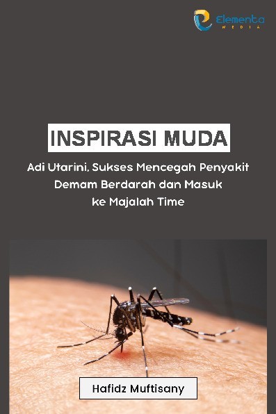 Inspirasi Muda : Adi Utarini, Sukses Mencegah Penyakit Demam Berdarah dan Masuk ke Majalah Time